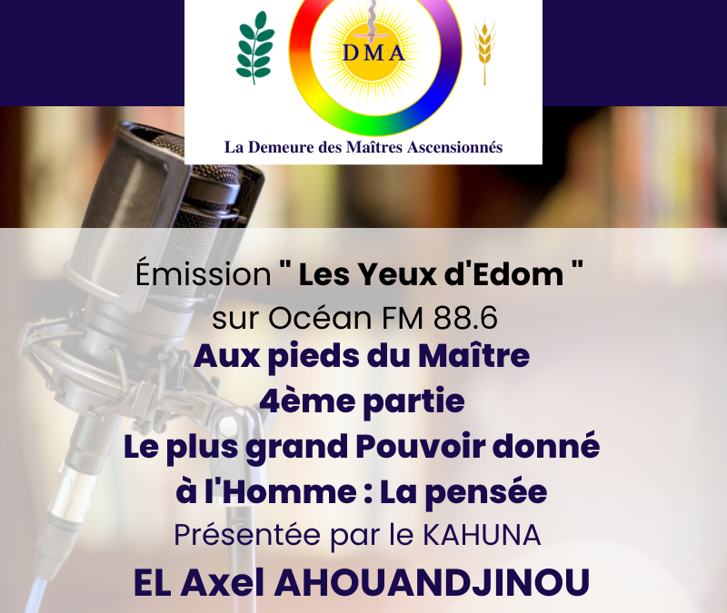 Aux pieds du Maître, 4ème partie : Le plus grand cadeau que Dieu ait donné à l’Homme : la pensée (1)