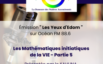 Les Mathématiques Initiatiques de la VIE – Partie 5